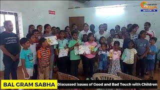 Bal Gram Sabha- Discussed issues of Good and Bad Touch with Children