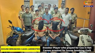 Snooker Player who played for Goa in Nat Games arrested for house-breaking theft
