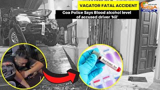 Vagator #FatalAccident: Goa Police Says Blood alcohol level of accused driver ‘Nil’