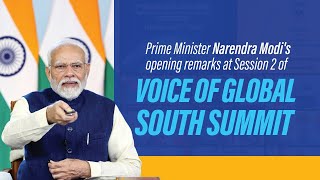 Prime Minister Narendra Modi's opening remarks at Session 2 of Voice of Global South Summit.