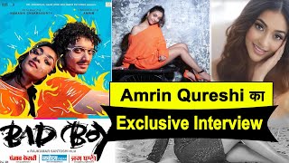 Exclusive Interview : Amrin Qureshi || Bad Boy