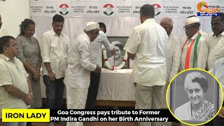 #IronLady- Goa Congress pays tribute to Former PM Indira Gandhi on her Birth Anniversary