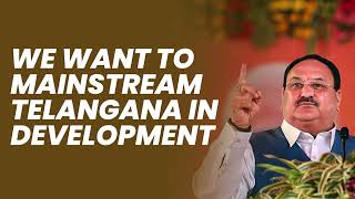 We want to mainstream Telangana in development | JP Nadda |  | Election |