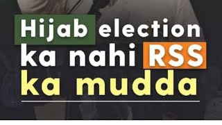 Hijab Election Ka Nahi RSS Ka Mudda Hai
