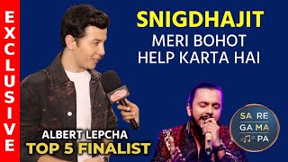 Sa Re Ga Ma Pa 2023 | Snigdhajit Bhowmik Meri Help Karta Hai, Says Albert Lepcha | Top 5 Finalists