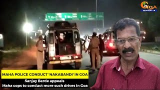 Sanjay Barde appeals Maha cops to conduct more such drives in Goa