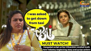 #MustWatch- Gangubai script writer Utkarshini reveled truth how industry neglecting script writers