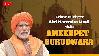 Live: PM Shri Narendra Modi visits Ameerpet Gurudwara in Hyderabad