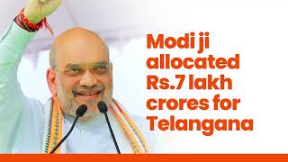 Modi ji allocated Rs. 7 lakh crores for Telangana