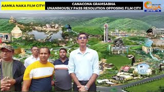 #AamkaNaka Film City! Canacona gramsabha unanimously pass resolution opposing film city