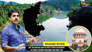 SC to hear Goa’s petition against K'taka over Mhadei on Nov 29.