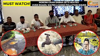 #MustWatch! Morjim gram sabha gets heated over roads, water & Noise pollution issues