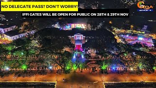 NO delegate pass? #Don'tworry! IFFI gates will be open for public on 28th & 29th Nov