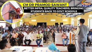 Better infra, quality teachers, bringing students back to govt schools: CM Dr Pramod Sawant