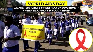#WorldAIDSDay- Awareness rally & street play by Government Higher Secondary School, Pernem