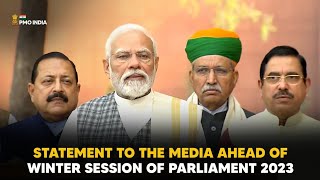 PM Modi's statement to the media ahead of Winter Session of Parliament 2023