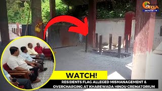 #Watch! Residents flag alleged mismanagement & overcharging at Kharewada Hindu Crematorium