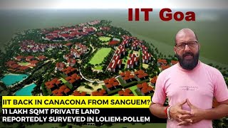 #IIT back in Canacona from Sanguem? 11 lakh sqmt private land reportedly surveyed in Loliem-Pollem