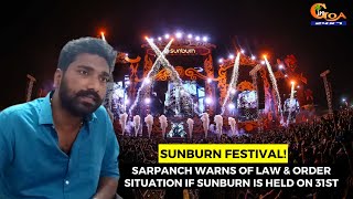 #SunburnFestival! Sarpanch warns of law and order situation if Sunburn is held on 31st