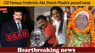 Dinesh Phadnis Passes Away: नहीं रहे CID के 'फ्रेडी' दिनेश फडनीस,Liver की बीमारी से जूझ रहे थे
