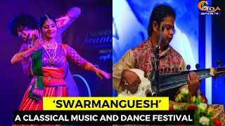 Swastik Cultural Organisation organises ‘Swarmanguesh’. A classical music and dance festival