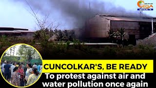 #Watch- Cuncolkar's, be ready to protest again against air and water pollution!