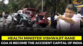 Goa is become the accident capital of India: Health Minister Vishwajit Rane#