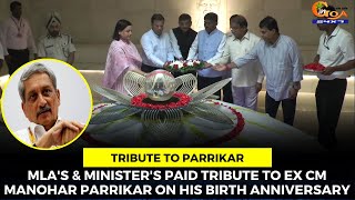 MLA's & Minister's paid #tribute to Ex CM Manohar Parrikar on his Birth Anniversary
