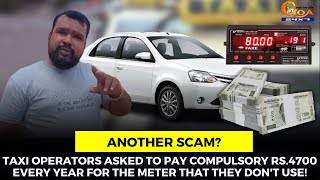 Taxi operators asked to pay compulsory Rs.4700 every year for the meter that they don't use!