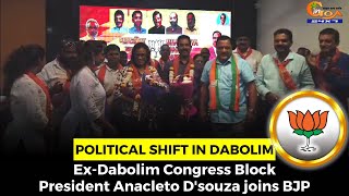 Political Shift in Dabolim. Ex-Dabolim Congress Block President Anacleto D'souza joins BJP
