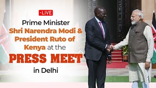 LIVE: PM Shri Narendra Modi and President Ruto of Kenya at the press meet in Delhi