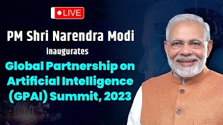 LIVE : PM Modi inaugurates Global Partnership on Artificial Intelligence (GPAI) Summit, 2023