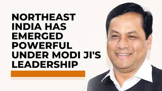 PM Modi Ji's leadership ushered in powerful & prosperous Northeast |  Sarbananda Sonowal | Congress