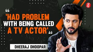 Dheeraj Dhoopar on battling TV actor label, being reduced to his looks, fatherhood, Bollywood debut