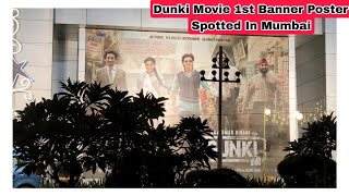 Dunki Movie First Ever Banner Poster Spotted In Mumbai