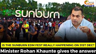 Is the Sunburn EDM Fest really happening on 31st December? Minister Rohan Khaunte gives the answer