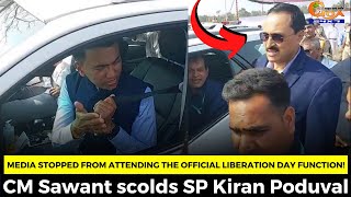 Media stopped from attending the official Liberation Day function! CM Sawant scolds SP Kiran Poduval