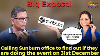 #BigExpose- Calling Sunburn office to find out if they are doing the event on 31st December!