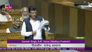 Shri Ganesh Singh on BN (2nd)Sanhita, NS (2nd) Sanhita & Sakshya (2nd) Bills, 2023 in Lok Sabha.