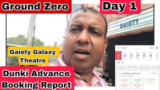 Dunki Movie Advance Booking Ground Zero Report Day 1 From Gaiety Galaxy Theatre