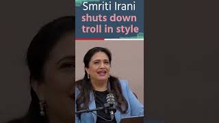 Smriti Irani shuts down troll in style
