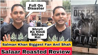 Salaar Movie Roasted Review By Salman Khan Biggest Fan Anil Shah On Public Demand