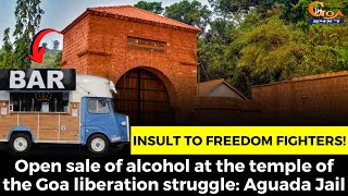 Insult to freedom fighters! Open sale of alcohol at the temple of the Goa liberation struggle
