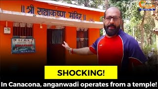 #Shocking! In Canacona, anganwadi operates from a temple!