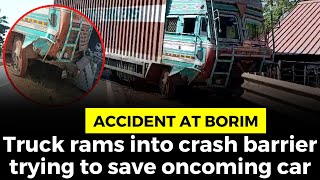 #Accident at Borim | Truck rams into crash barrier trying to save oncoming car