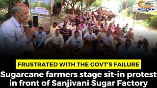 Frustrated with govt's failure. Sugarcane farmers stage sit-in protest