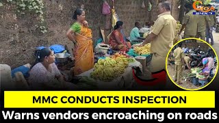 MMC Conducts inspection. Warns vendors encroaching on roads