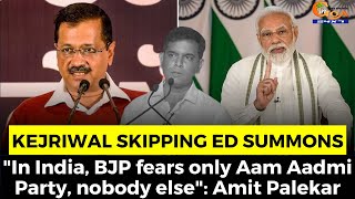 "In India, BJP fears only Aam Aadmi Party, nobody else". AAP Goa Chief Amit Palekar