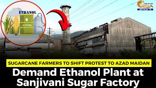 Sugarcane Farmers to Shift Protest to Azad Maidan. Demand Ethanol Plant at Sanjivani Sugar Factory