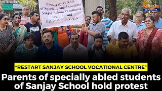 Parents of specially abled students of Sanjay School hold protest.